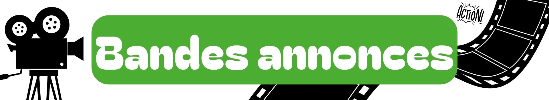 Bandeau ciné Bandes annonces